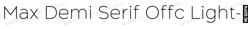 Max Demi Serif Offc Light字体转换
